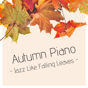 Dengarkan lagu Autumn Jazz nyanyian Relaxing Piano Crew dengan lirik