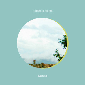 Listen to Lemon song with lyrics from Corner in Bloom