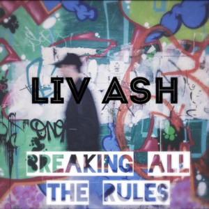Album Breaking All the Rules from Liv Ash