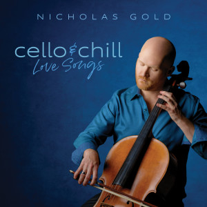 Nicholas Gold的專輯Cello & Chill: Love Songs