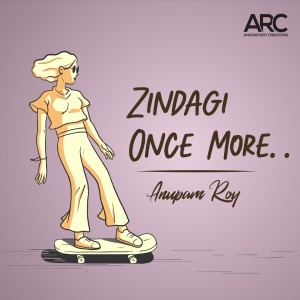 Album Zindagi Once More from Anupam Roy
