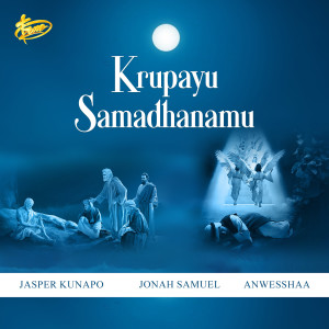 Listen to Krupayu Samadhanamu song with lyrics from Jasper Kunapo