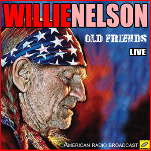 Album Old Friends (Live) oleh Willie Nelson
