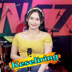 收听Sela Silvina的Keseliring (Koplo Version)歌词歌曲