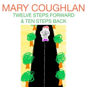 Mary Coughlan的專輯Twelve Steps Forward and Ten Steps Back