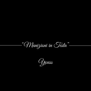 Listen to Munizioni in testa song with lyrics from Youss