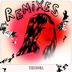 Album Remixes from Theodora
