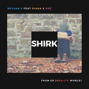 Listen to Shirk (feat.Daina) song with lyrics from BoyuanP