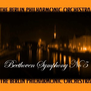 Album Beethoven Symphony No 5 oleh The Berlin Philharmonic Orchestra