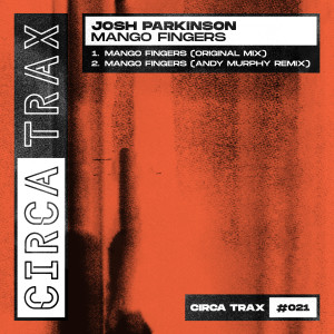 收聽Josh Parkinson的Mango Fingers (Andy Murphy Remix)歌詞歌曲