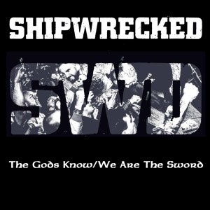 ดาวน์โหลดและฟังเพลง The Gods Know/We Are the Sword (Explicit) พร้อมเนื้อเพลงจาก Shipwrecked