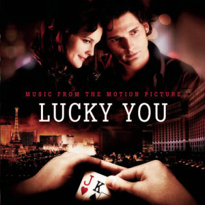 Original Motion Picture Soundtrack的專輯Lucky You - Music From The Motion Picture