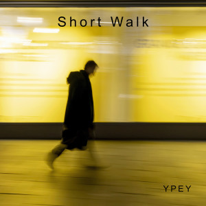 Ypey的專輯Short Walk