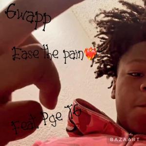 Album Ease the pain (Explicit) from Gwapp