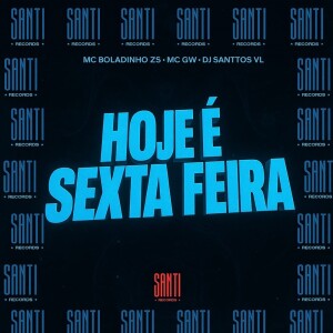 Album Hoje É Sexta Feira (Explicit) from DJ SANTTOS VL