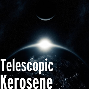 ดาวน์โหลดและฟังเพลง Kerosene พร้อมเนื้อเพลงจาก Telescopic