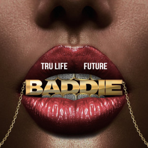 ดาวน์โหลดและฟังเพลง Baddie (Explicit) พร้อมเนื้อเพลงจาก Tru Life
