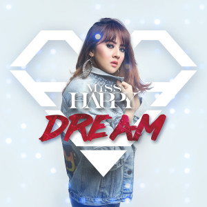收聽Miss Happy的Dream歌詞歌曲