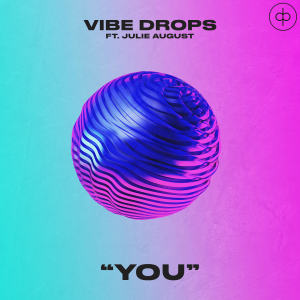 Dengarkan You lagu dari Vibe Drops dengan lirik