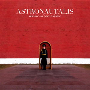 Astronautalis的專輯This City Ain't Just a Skyline (Explicit)