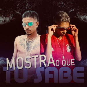 Album Mostra o Que Tu Sabe (Explicit) oleh Cabelinho na voz