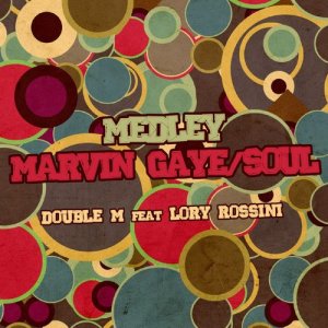 ดาวน์โหลดและฟังเพลง Medley: Marvin Gaye / Soul (Radio Edit) พร้อมเนื้อเพลงจาก Double M
