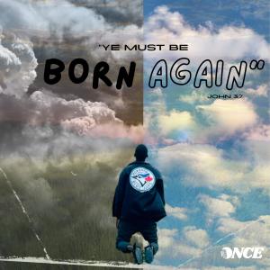 Born Again (Explicit) dari Once