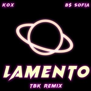 Album Lamento (feat. B$ Sofia & TBK) [Remix] (Explicit) from TBK
