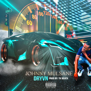 Johnny Mulsane的專輯Dryvn (Explicit)