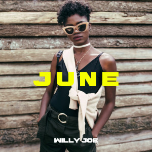 Listen to June (Instrumental) song with lyrics from Willy Joe