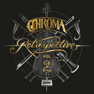 Album Chroma Retrospective, Vol. 2 from 