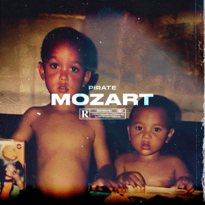 收聽Pirate的Mozart (Explicit)歌詞歌曲