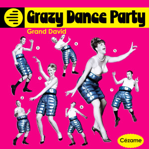 Album Crazy Dance Party from Grand David