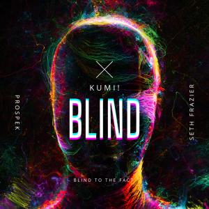 Kumi!的專輯Blind (feat. Prospek & Seth Frazier)