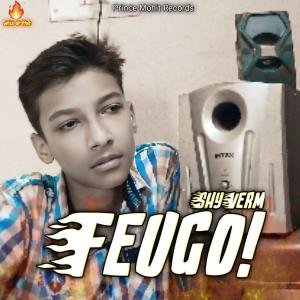 Dengarkan lagu Feugo nyanyian ShyVerm dengan lirik