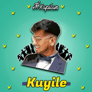 Listen to Kuyile song with lyrics from M.Kapilan