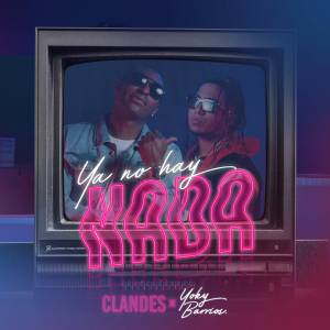 ดาวน์โหลดและฟังเพลง Ya No Hay Nada พร้อมเนื้อเพลงจาก Clandes