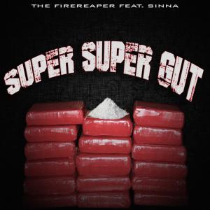 The Firereaper的專輯Super Super Gut (feat. SiNNA) [Original Mix]