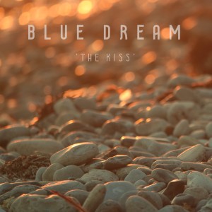 Album The Kiss (Remixes) oleh Blue Dream