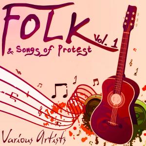 Various Artists的專輯Folk & Songs of Protest, Vol. 1