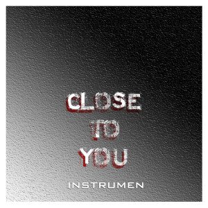 Dengarkan lagu CLOSE TO YOU (Instrumental) nyanyian Mashollanc dengan lirik