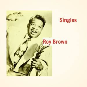 Roy Brown的專輯Singles (Explicit)