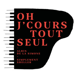 ดาวน์โหลดและฟังเพลง Oh j'cours tout seul พร้อมเนื้อเพลงจาก Albin De La Simone