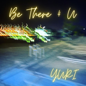 Yuri（歐美）的專輯Be There (4 U)