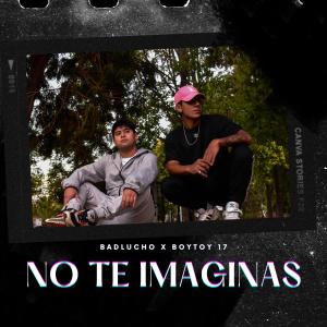 Album No Te Imaginas (Explicit) from Boytoy 17