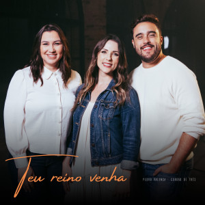 Pedro Valença的專輯Teu Reino Venha (Ao Vivo)