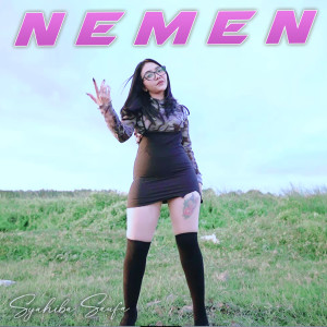 Dengarkan lagu Nemen (Remix) nyanyian Syahiba Saufa dengan lirik