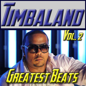 Timbaland的专辑Timbaland: Greatest Beats Vol. 2