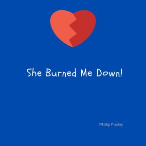 Phillip Foxley的專輯She Burned Me Down