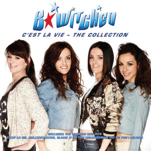 B*Witched的專輯C'est la Vie: The Collection